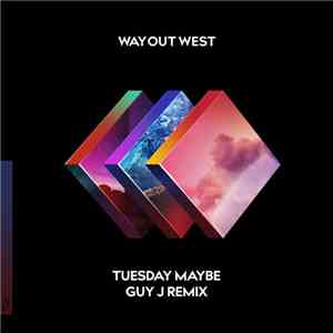 Way Out West - Tuesday Maybe (Guy J Remix)