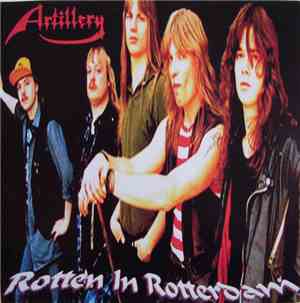 Artillery  - Rotten In Rotterdam