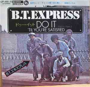 B. T. Express - Do It ('Til You're Satisfied)