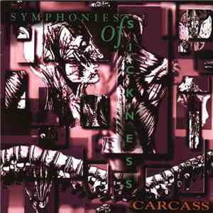 Carcass - Symphonies Of Sickness