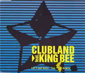 Clubland Feat. King Bee - Let's Get Busy (The Snap! Remix)