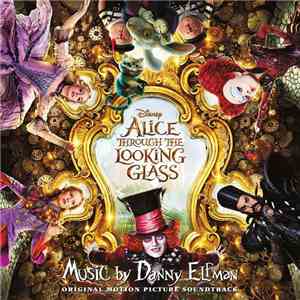 Danny Elfman - Disney's Alice Through The Looking Glass