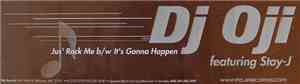 DJ Oji Featuring Stay-J - Jus’ Rock Me / It’s Gonna Happen