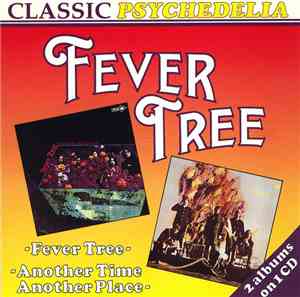 Fever Tree - Fever Tree / Another Time Another Place