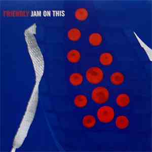 Friendly - Jam On This
