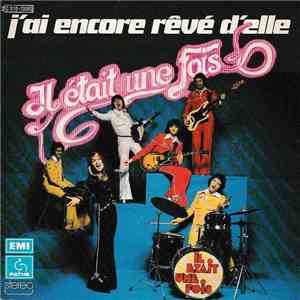 Il Était Une Fois - J'ai Encore Rêvé D'elle