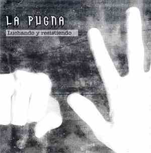 La Pugna - Luchando Y Resistiendo