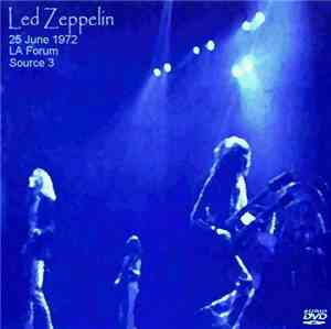 Led Zeppelin - 25 June 1972 - LA Forum - Source 3