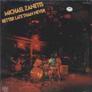 Michael Zanetis - Better Late Than Never
