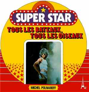 Michel Polnareff - Tous Les Bateaux, Tous Les Oiseaux