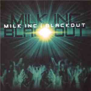 Milk Inc. - Blackout