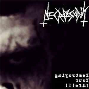 Necrosadik - Destroying Your Life!!!