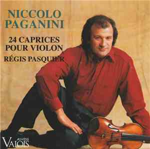Niccolo Paganini - Régis Pasquier - 24 Caprices Pour Violon