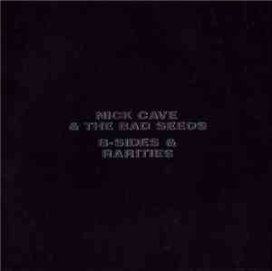 Nick Cave & The Bad Seeds - B-Sides & Rarities