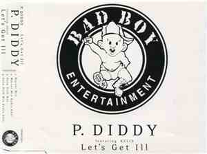 P. Diddy Featuring Kelis - Let's Get Ill