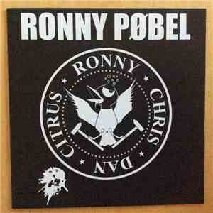 Ronny Pøbel - Ronny Chris Dan Citrus