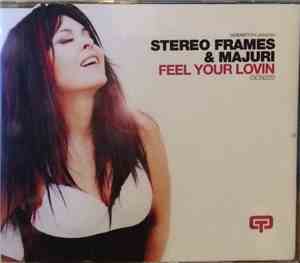 Stereo Frames & Majuri - Feel Your Lovin