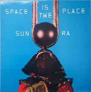 Sun Ra - Space Is The Place