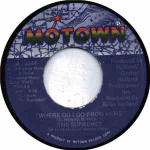 The Supremes - Where Do I Go From Here / Give Out, But Don't Give Up