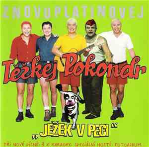 Těžkej Pokondr - Ježek V Peci - Znovuplatinovej