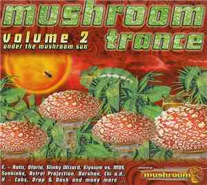 Various - Mushroom Trance Volume 2 - Under The Mushroom Sun