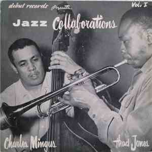 Charles Mingus, Thad Jones - Jazz Collaborations, Vol. I