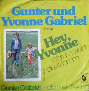 Gunter Und Yvonne Gabriel - Hey, Yvonne (Warum Weint Die Mammi)