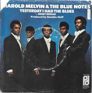 Harold Melvin & The Blue Notes - Yesterday I Had The Blues