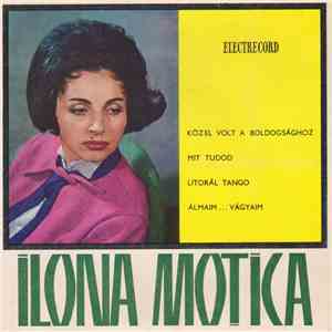 Ilona Moțica - Közel Volt A Boldogsághoz