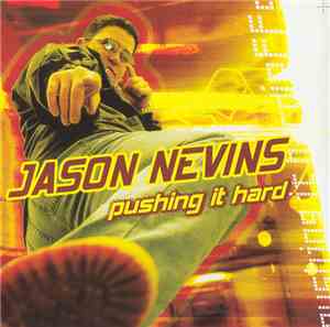 Jason Nevins - Pushing It Hard