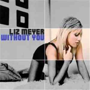 Liz Meyer - Without You