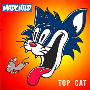 Madchild - Top Cat