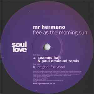 Mr. Hermano - Free As The Morning Sun