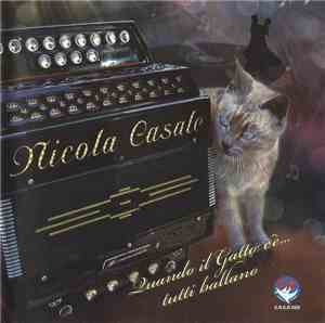 Nicola Casale - Quando Il Gatto C'e... Tutti Ballano