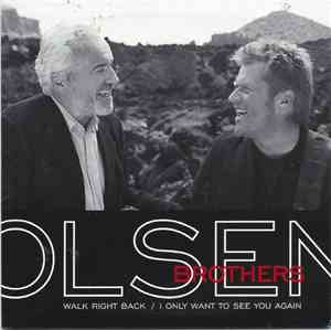Olsen Brothers - Walk Right Back  / I Only Want To See You Again