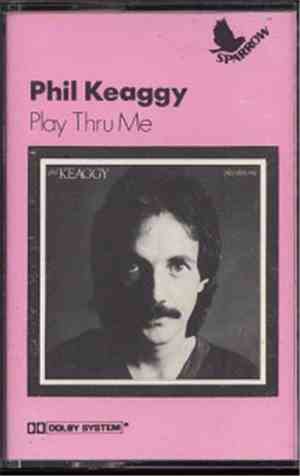 Phil Keaggy - Play Thru Me