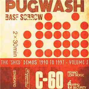 Pugwash  - Basf Sorrow - The Shed Demos 1990 To 1997 - Volume 3