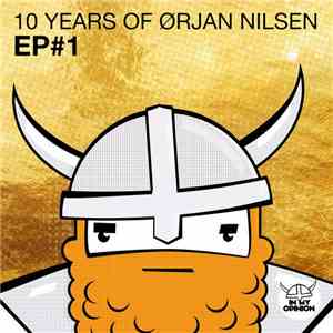 Ørjan Nilsen - 10 Years Of Ørjan Nilsen EP#1