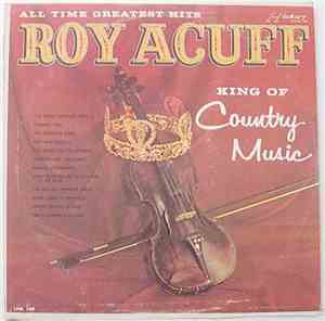 Roy Acuff - All Time Greatest Hits / King Of Country Music
