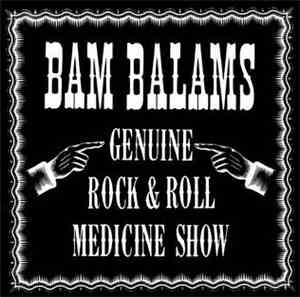 The Bam Balams - Genuine Rock & Roll Medicine Show