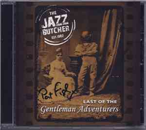 The Jazz Butcher - Last Of The Gentleman Adventurers