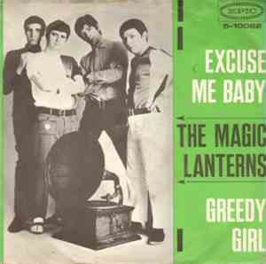 The Magic Lanterns - Excuse Me Baby / Greedy Girl