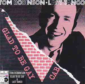 Tom Robinson - Glad To Be Gay / Last Tango