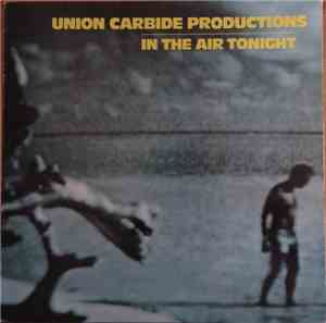 Union Carbide Productions - In The Air Tonight