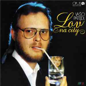 Vašo Patejdl - Lov Na City