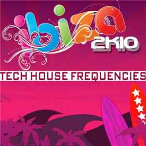 Various - Ibiza 2k10 Tech House Frequencies