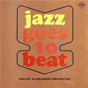 Václav Zahradník Orchestra - Jazz Goes To Beat