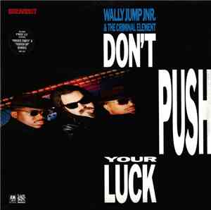 Wally Jump Jr & The Criminal Element - Don't Push Your Luck