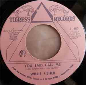 Willie Fisher - You Said Call Me