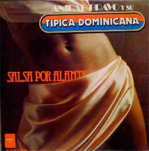 Anibal Bravo Y Su Tipica Dominicana - Salsa Por Alante...Y Por Atras